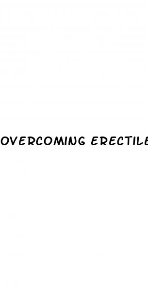 overcoming erectile dysfunction naturally