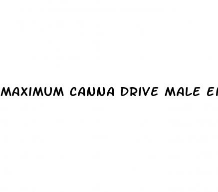 maximum canna drive male enhancement