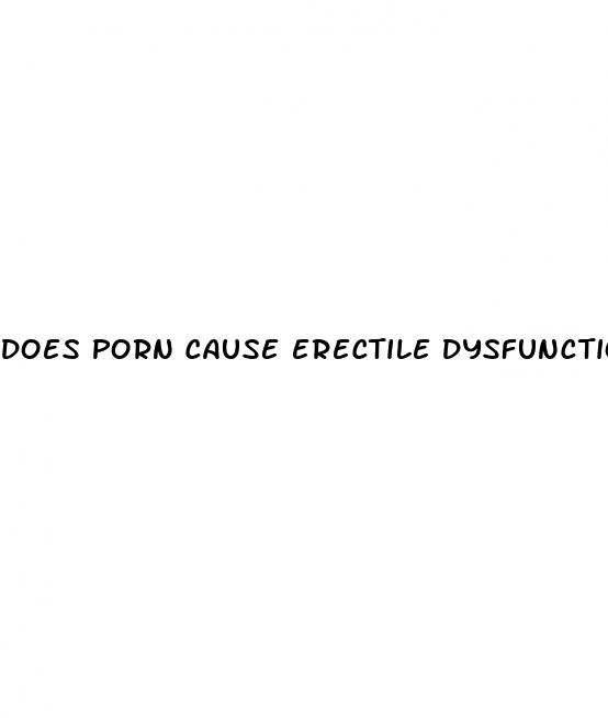 does porn cause erectile dysfunction