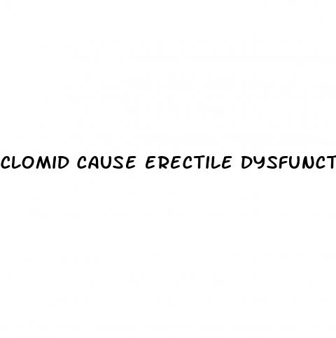 clomid cause erectile dysfunction