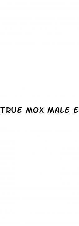 true mox male enhancement