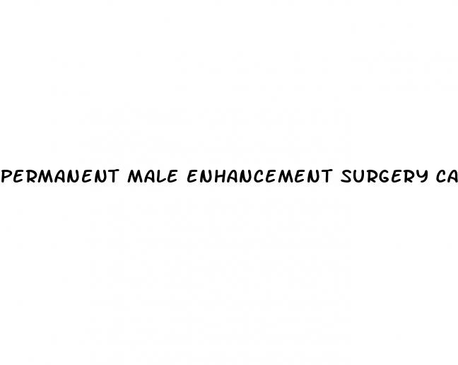 permanent male enhancement surgery california