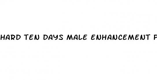 hard ten days male enhancement pills