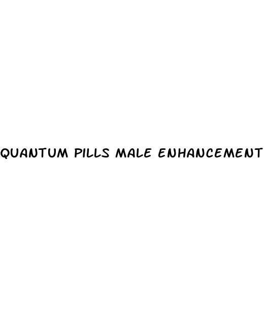 quantum pills male enhancement