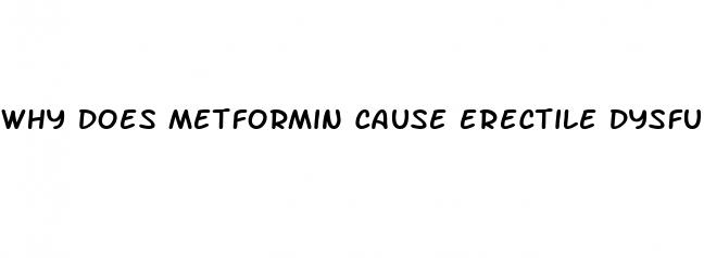 why does metformin cause erectile dysfunction