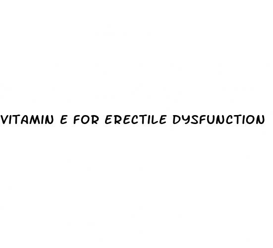 vitamin e for erectile dysfunction