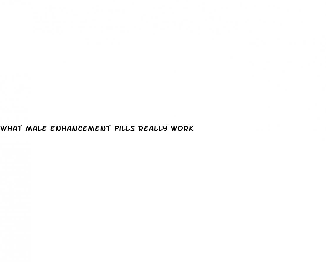 what male enhancement pills really work