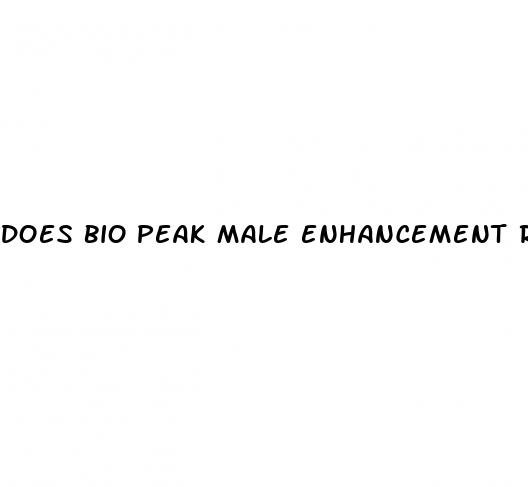 does bio peak male enhancement really work