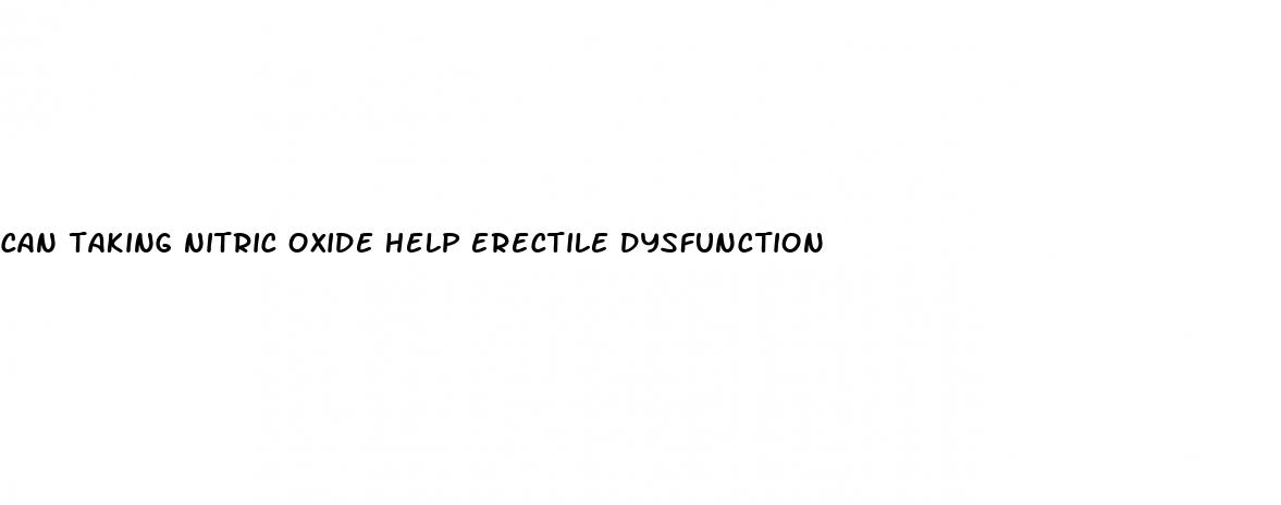 can taking nitric oxide help erectile dysfunction