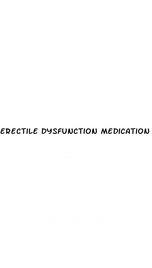 erectile dysfunction medication reviews