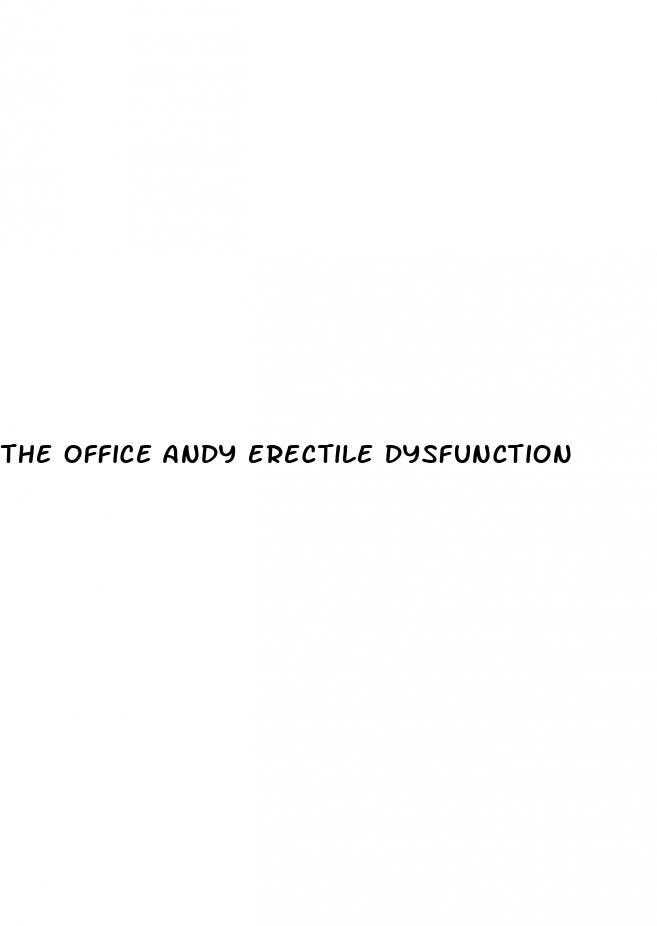 the office andy erectile dysfunction