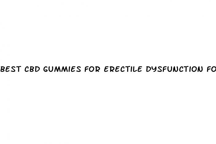 best cbd gummies for erectile dysfunction for sale