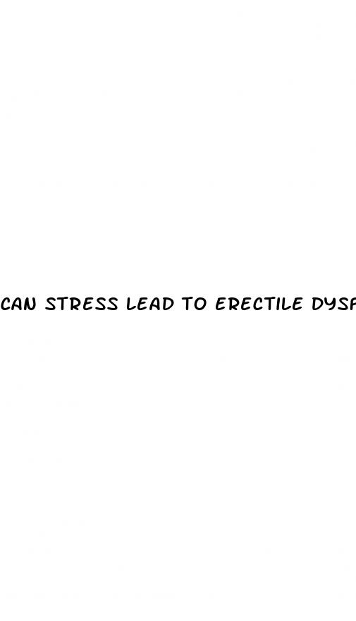 can stress lead to erectile dysfunction