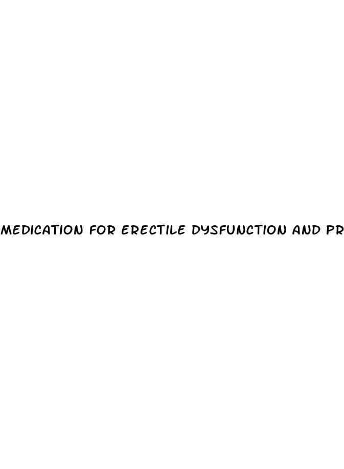 medication for erectile dysfunction and premature ejaculation