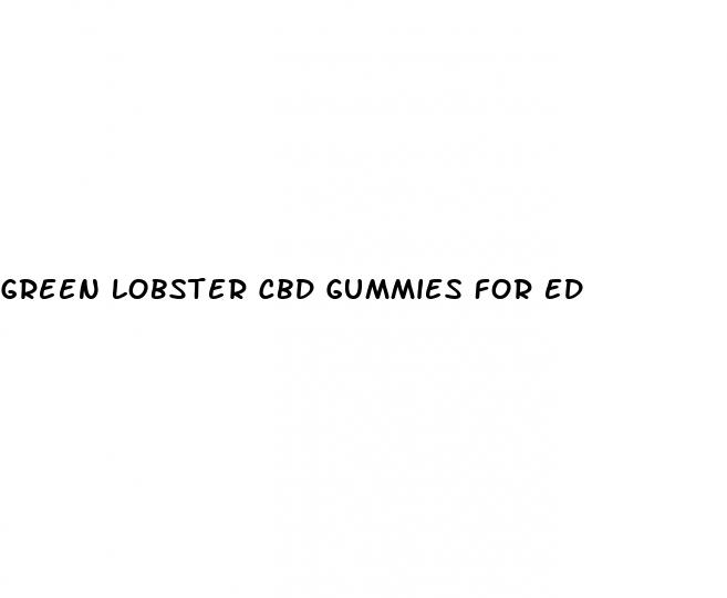 green lobster cbd gummies for ed