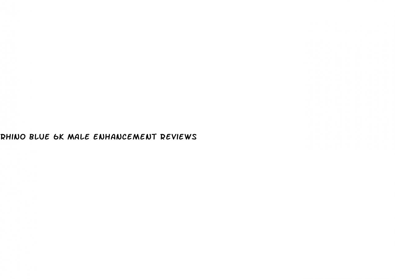 rhino blue 6k male enhancement reviews