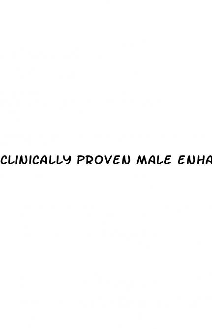 clinically proven male enhancement