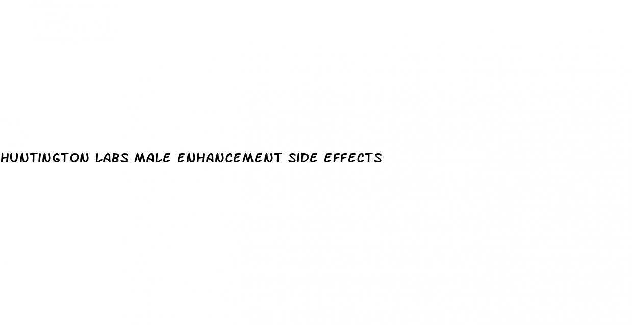 huntington labs male enhancement side effects