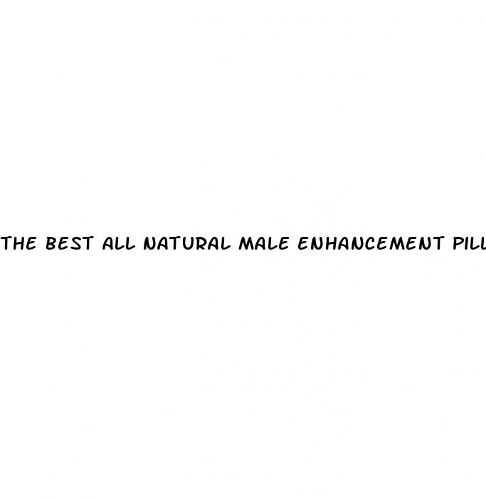 the best all natural male enhancement pills