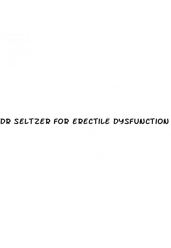 dr seltzer for erectile dysfunction