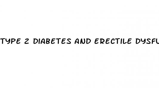 type 2 diabetes and erectile dysfunction treatment