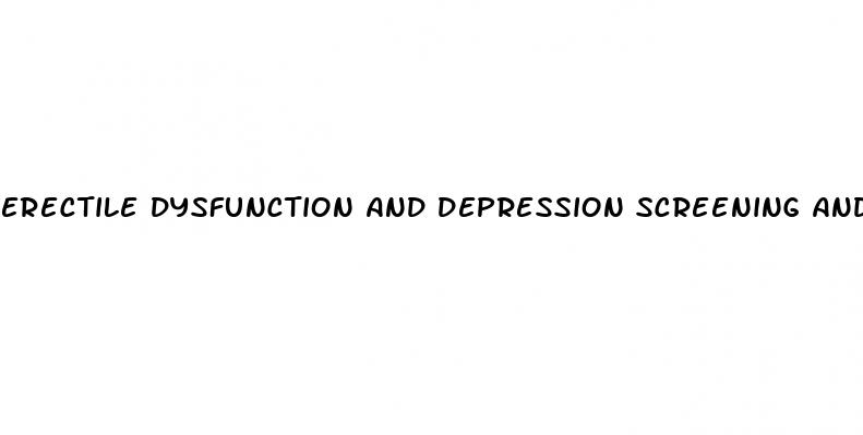 erectile dysfunction and depression screening and treatment