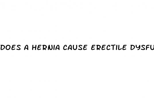 does a hernia cause erectile dysfunction