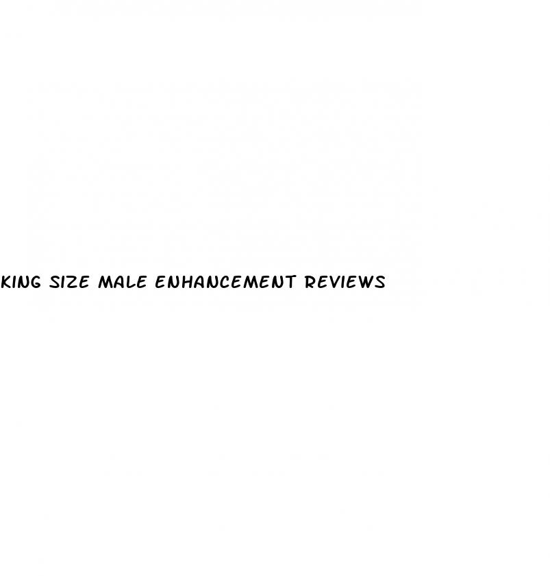 king size male enhancement reviews