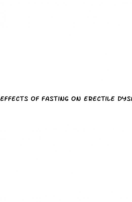 effects of fasting on erectile dysfunction