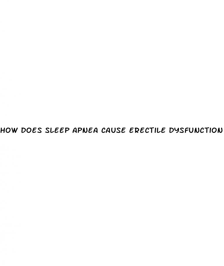 how does sleep apnea cause erectile dysfunction