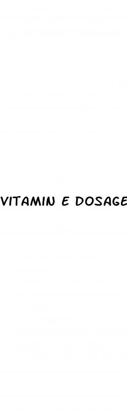 vitamin e dosage for erectile dysfunction