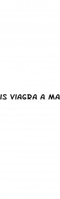 is viagra a male enhancement