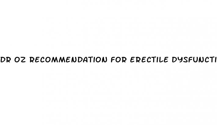 dr oz recommendation for erectile dysfunction