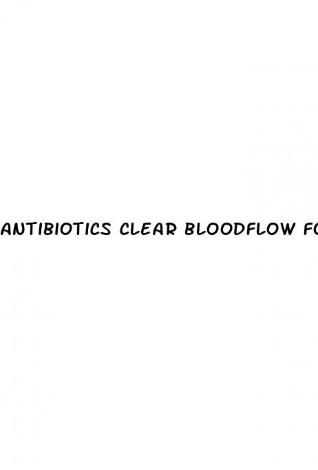 antibiotics clear bloodflow for erectile dysfunction