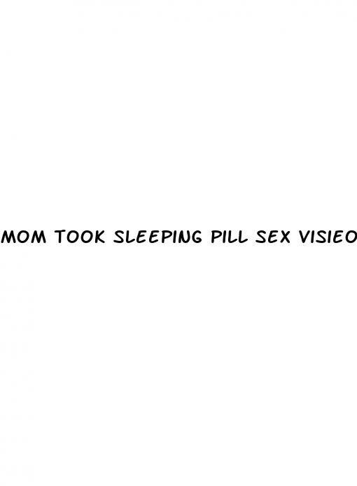 mom took sleeping pill sex visieoa