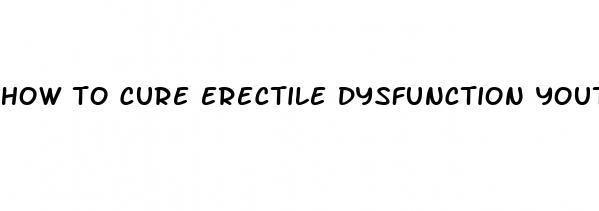 how to cure erectile dysfunction youtube