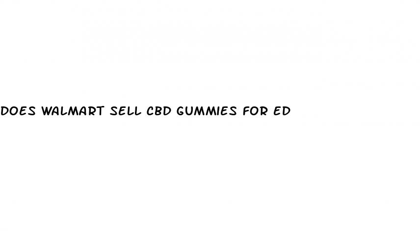 does walmart sell cbd gummies for ed