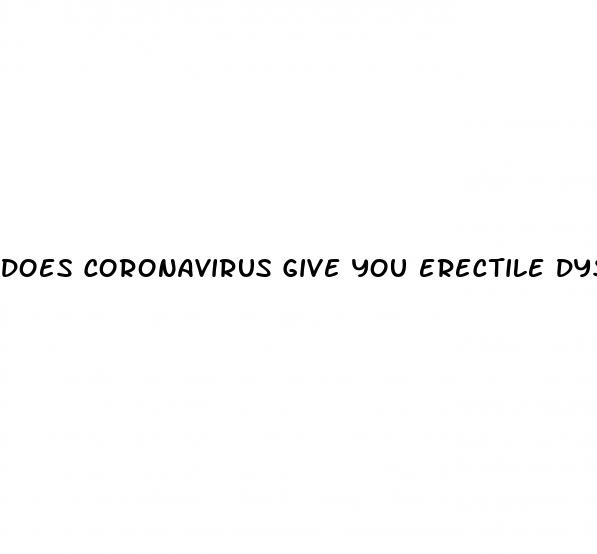 does coronavirus give you erectile dysfunction