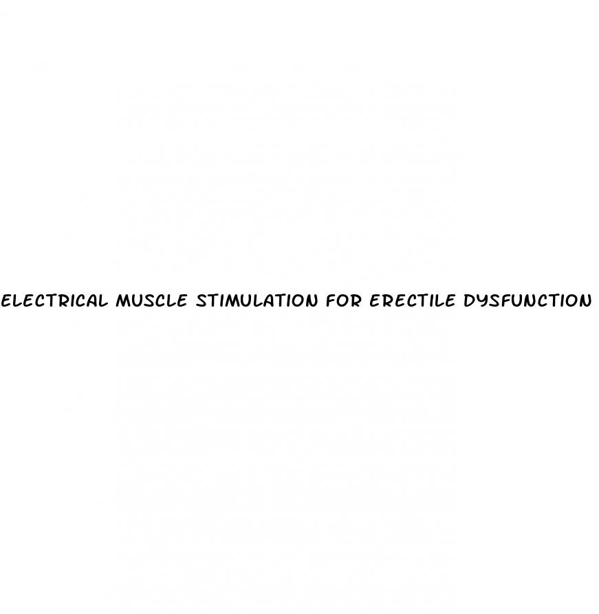 electrical muscle stimulation for erectile dysfunction