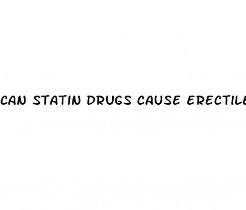 can statin drugs cause erectile dysfunction