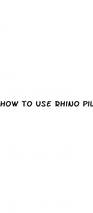 how to use rhino pill