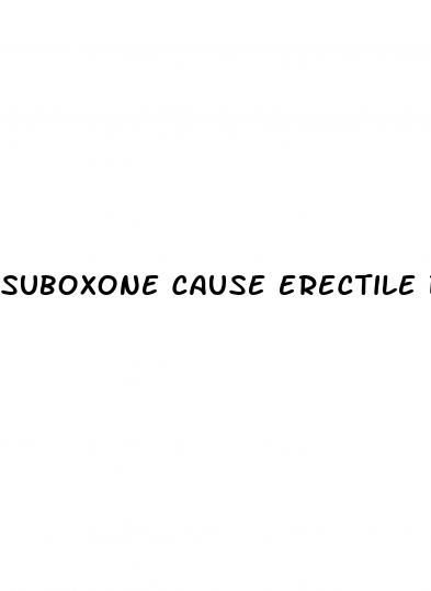 suboxone cause erectile dysfunction