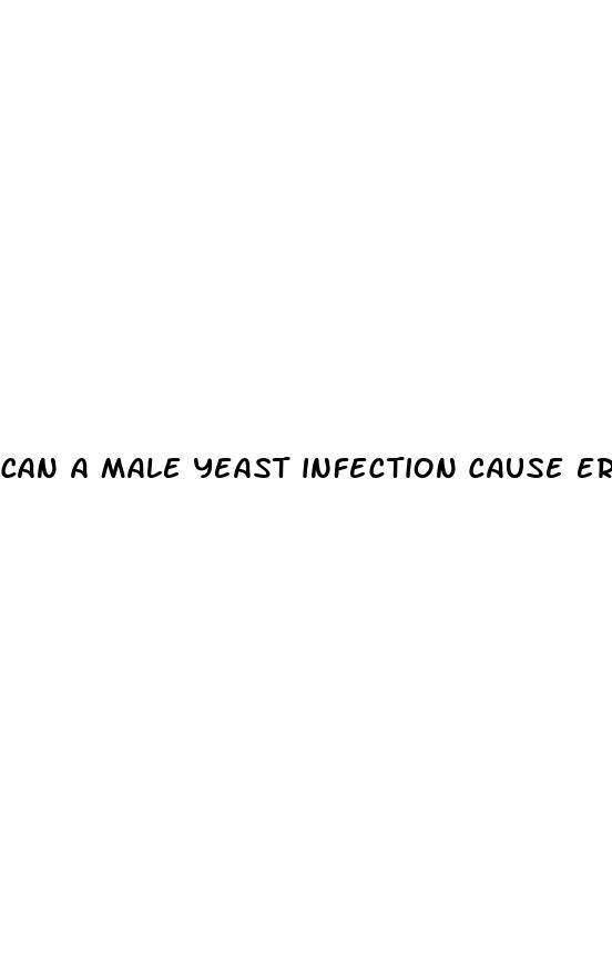 can a male yeast infection cause erectile dysfunction