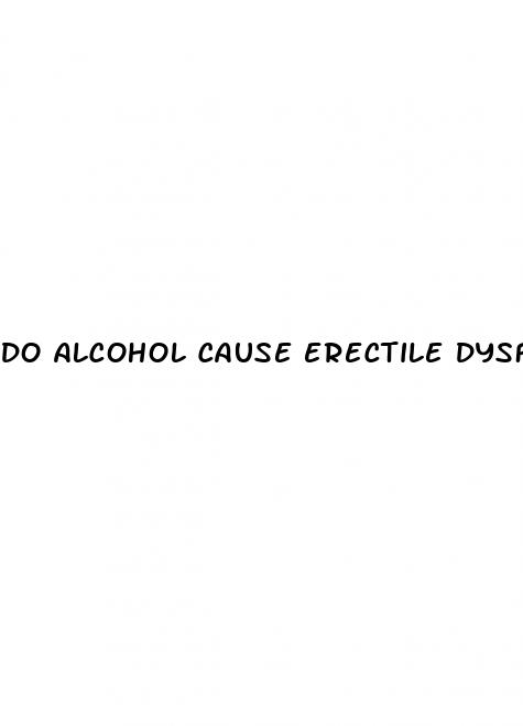 do alcohol cause erectile dysfunction