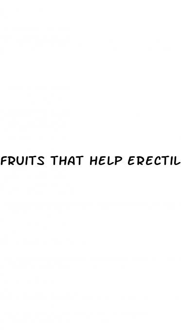 fruits that help erectile dysfunction