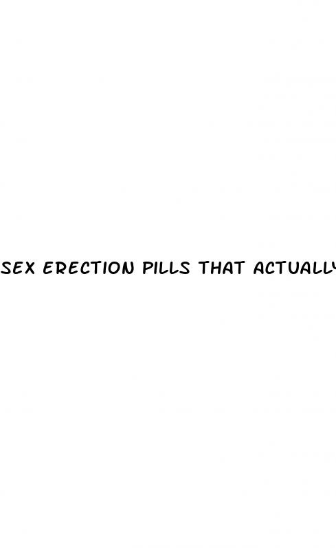 sex erection pills that actually work