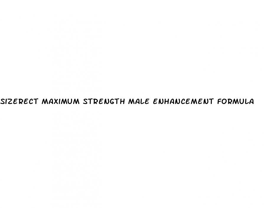 sizerect maximum strength male enhancement formula