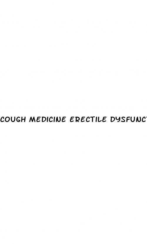 cough medicine erectile dysfunction