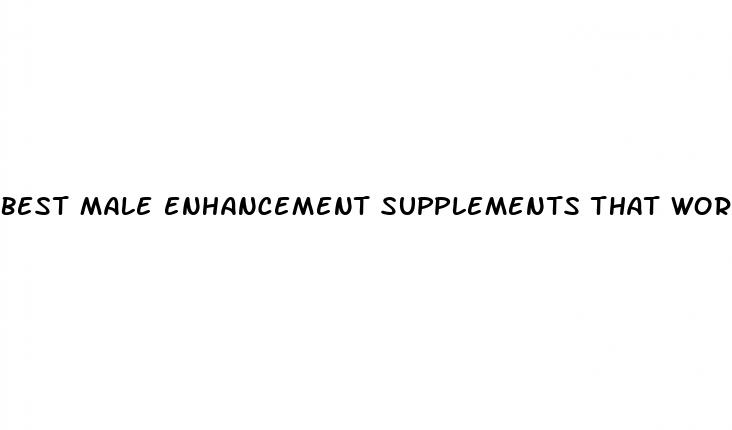 best male enhancement supplements that work