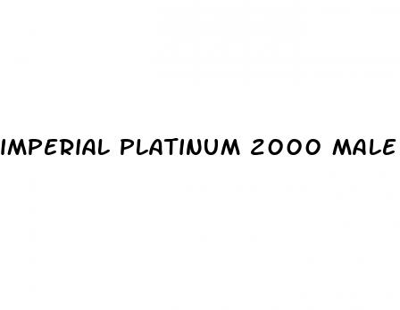 imperial platinum 2000 male enhancement